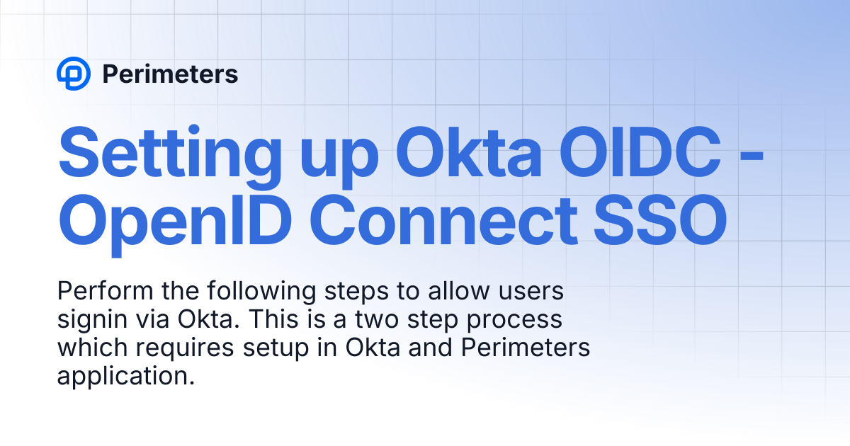 Setting up Okta OIDC -OpenID Connect SSO | Perimeters