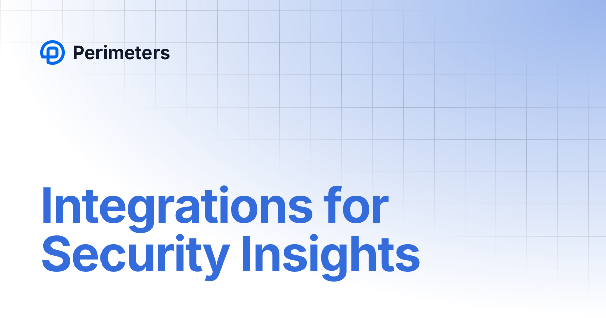 Integrations for Security Insights | Perimeters