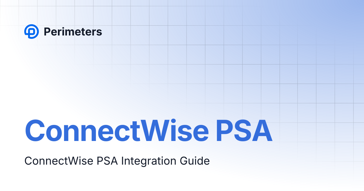 ConnectWise PSA | Perimeters